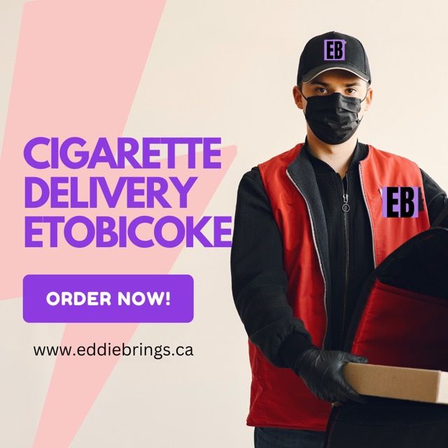 Cigarette Delivery Etobicoke Eddie Brings Cigarettes Delivery